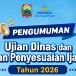 PENGUMUMAN UJIAN DINAS DAN UJIAN PENYESUAIAN IJAZAH TAHUN 2026